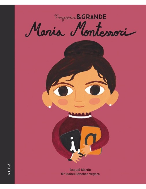 Short story "Pequeña y Grande Maria Montessori" Alba Editorial