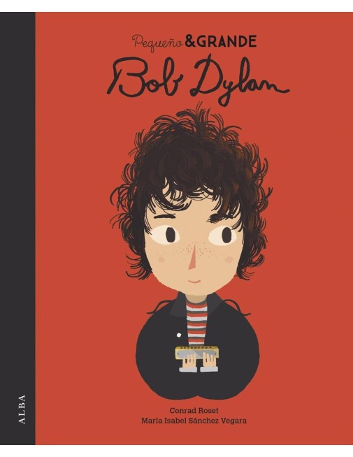 Cuento "Pequeño & Grande Bob Dylan" Alba Editorial